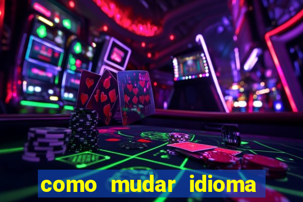 como mudar idioma party poker